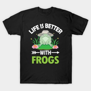 LIFE IS BETTER WITH FROGS T-Shirt